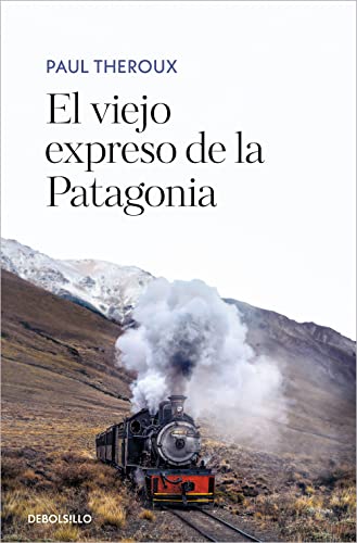 El viejo expreso de la Patagonia (Best Seller)